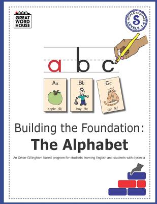 Building The Foundation: The Alphabet: An Orton-Gillingham Based Program for Students Learning English with Dyslexia - Evelyn Reiss
