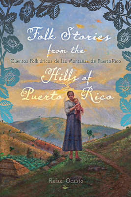 Folk Stories from the Hills of Puerto Rico / Cuentos Folkl&#65533;ricos de Las Monta&#65533;as de Puerto Rico - Rafael Ocasio