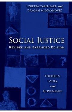 Coperta cărții 'Social Justice: Theories, Issues, and Movements (Revised and Expanded Edition) - Loretta Capeheart'