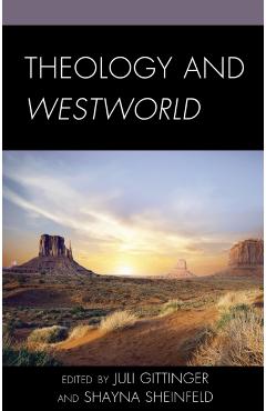 Poza produsului Theology and Westworld - Juli Gittinger