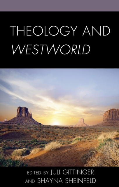 Theology and Westworld - Juli Gittinger