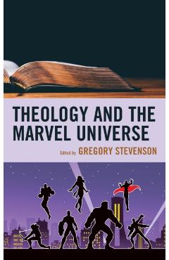 Poza produsului Theology and the Marvel Universe - Gregory Stevenson