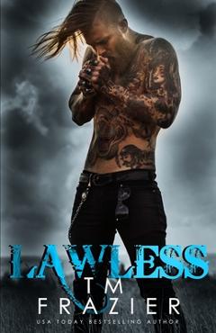 Coperta cărții 'Lawless: King Series, Book Three - T. M. Frazier'