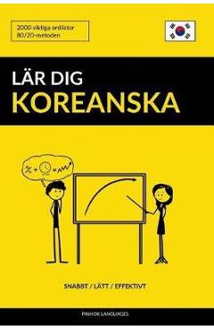 Poza produsului L�r dig Koreanska - Snabbt / L�tt / Effektivt: 2000 viktiga ordlistor - Pinhok Languages