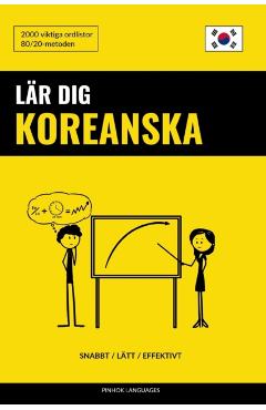 Lr dig Koreanska - Snabbt / Ltt / Effektivt: 2000 viktiga ordlistor - Pinhok Languages