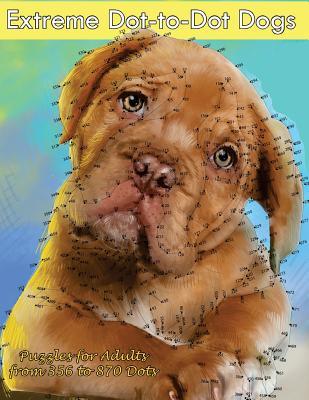Extreme Dot-to-Dot Dogs Puzzles for Adults from 356 to 870 Dots - Dottie's Crazy Dot-to-dots