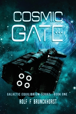 Cosmic Gate: Galactic Equilibrium Series - Book One - Rolf F. Brunckhorst