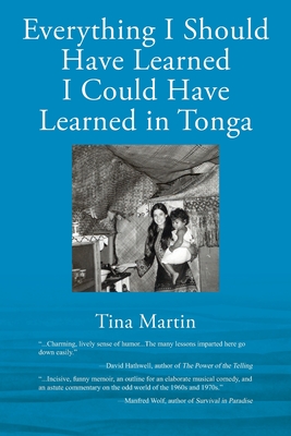 Everything I Should Have Learned I Could Have Learned in Tonga - Tina Martin