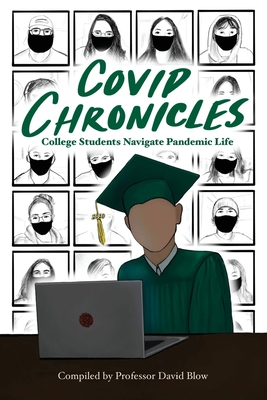 COVID Chronicles: College Students Navigate Pandemic Life - David Blow