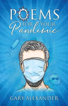 Poza produsului Poems for Your Pandemic - Gary Alexander