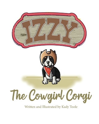 Izzy the Cowgirl Corgi - Kady Toole