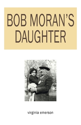 Bob Moran's Daughter - Virginia Emerson