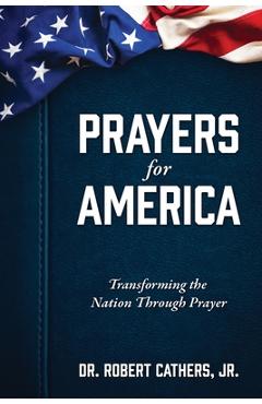Coperta cărții 'Prayers for America: Transforming the Nation Through Prayer - Robert Cathers'