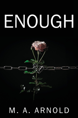 Enough - M. A. Arnold