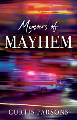 Memoirs of Mayhem - Curtis Parsons