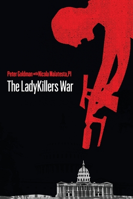 The LadyKillers War: From the Case Files of Max Christian, PI - Peter Goldman