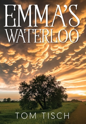 Emma's Waterloo - Tom Tisch
