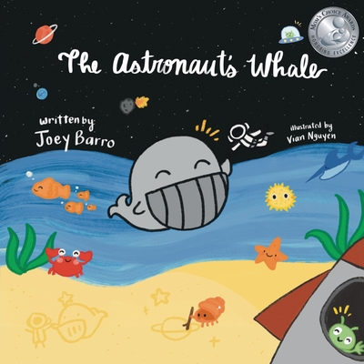 The Astronaut's Whale: (Mom's Choice Award Winner) - Joey Barro