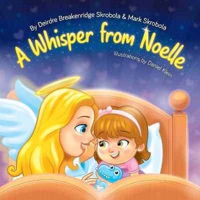 A Whisper From Noelle - Deirdre Breakenridge Skrobola