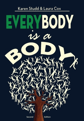 EveryBody is a Body: Second Edition - Karen A. Studd