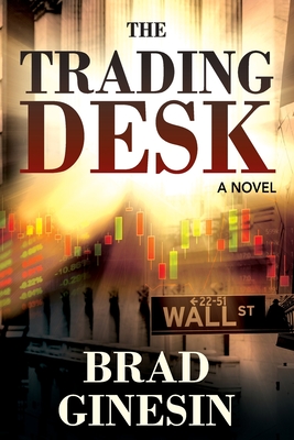 The Trading Desk - Brad Ginesin