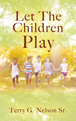 Let The Children Play - Terry G. Nelson