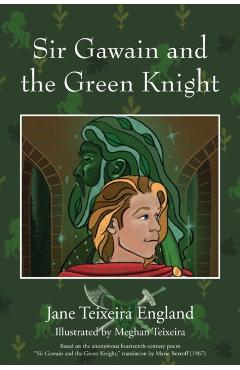 Sir Gawain and the Green Knight - Jane Teixeira England