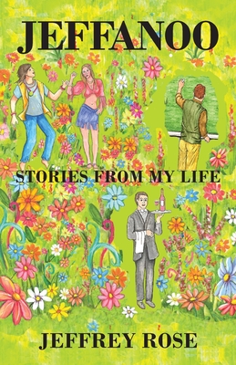 Jeffanoo: Stories from My Life - Jeffrey Rose