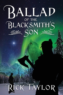Ballad of the Blacksmith's Son - Rick Taylor