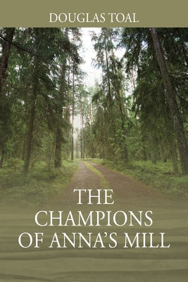 The Champions of Anna's Mill - Douglas Toal