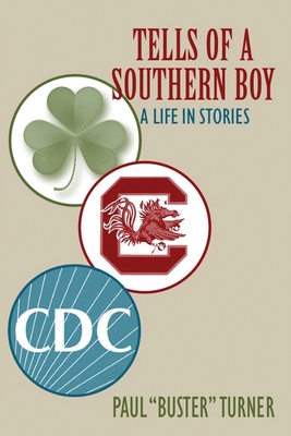 Tells of a Southern Boy: A Life in Stories - Paul Buster Turner