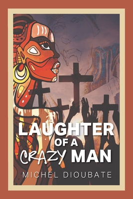 Laughter of a Crazy Man - Michel Dioubate