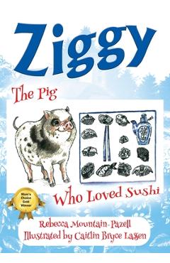 Coperta cărții 'Ziggy: The Pig Who Loved Sushi - Rebecca Mountain-pazell'