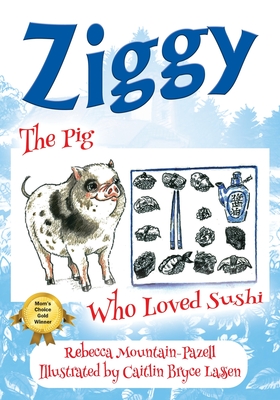 Ziggy: The Pig Who Loved Sushi - Rebecca Mountain-pazell