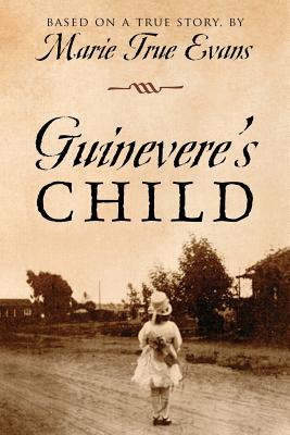 Guinevere's Child - Marie True Evans