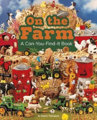 On the Farm: A Can-You-Find-It Book - Heidi E. Thompson