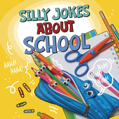 Silly Jokes about School - Michael Dahl