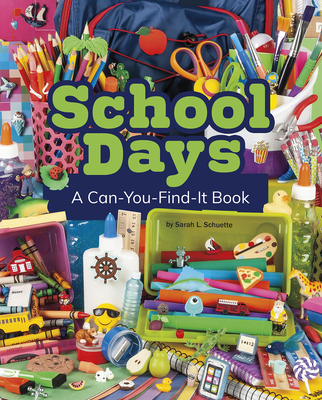 School Days: A Can-You-Find-It Book - Sarah L. Schuette