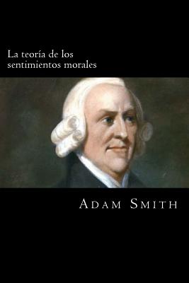 La teoria de los sentimientos morales - Adam Smith