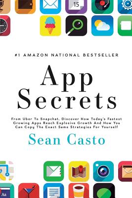 App Secrets: How To Create A Million Dollar App - Sean Casto
