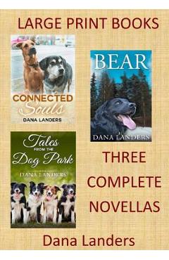 Poza produsului Large Print Books: 3 Complete Novellas: Large Type Books for Seniors - Dana Landers