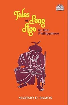 Tales of Long Ago in the Philippines - Maximo D. Ramos