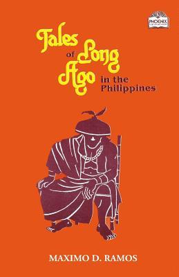 Tales of Long Ago in the Philippines - Maximo D. Ramos