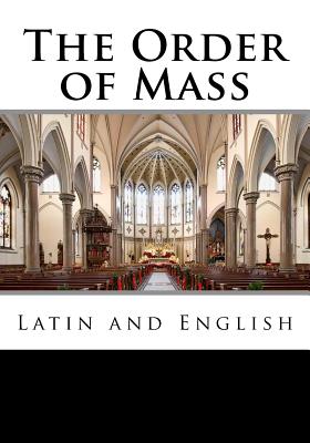 The Order of Mass in Latin and English - Derek Leigh