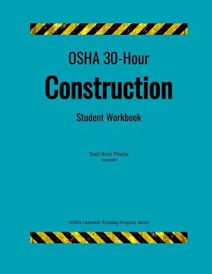 OSHA 30-Hour Construction; Student Workbook - Raul Ross Pineda