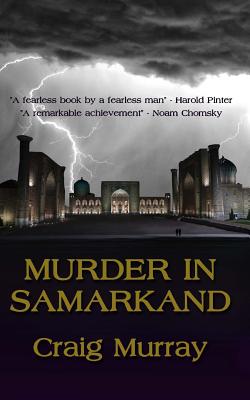 Murder in Samarkand - Craig Murray