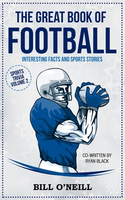 The Great Book of Football: Interesting Facts and Sports Stories - Ryan Black