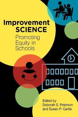 Improvement Science: Promoting Equity in Schools - Deborah S. Peterson