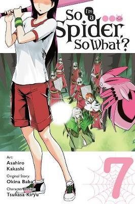So I'm a Spider, So What?, Vol. 7 (Manga) - Okina Baba