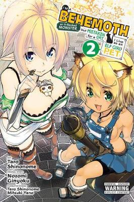 I'm a Behemoth, an S-Ranked Monster, But Mistaken for a Cat, I Live as an Elf Girl's Pet, Vol. 2 (Manga) - Nozomi Ginyoku